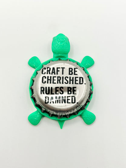 Craft Be Cherished. Rules Be Damned. DuClaw Brewing - Bottle Cap Magnet Turtle Shell Shocked Art